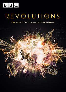 英国纪录片《革新:改变世界的发明 第一季 Revolutions: The Ideas That Changed The World Season 1》高清下载-八六三纪录片资源网