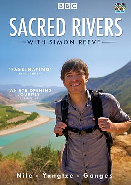 英国纪录片《与西蒙·里夫一起穿越河流 Sacred Rivers With Simon Reeve》高清下载-八六三纪录片资源网
