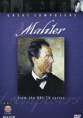 英国纪录片《BBC伟大的作曲家第七集：马勒 Great Composers: Mahler》高清下载-八六三纪录片资源网