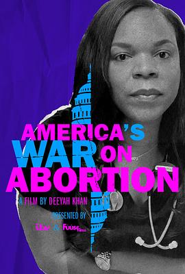 英国纪录片《美国的反堕胎之战 America's War on Abortion》高清下载-八六三纪录片资源网
