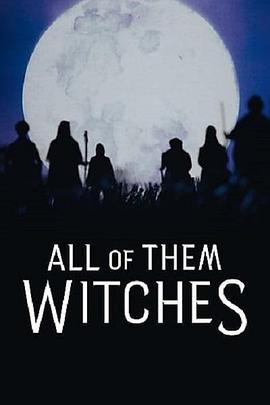 美国纪录片《全员女巫 All of Them Witches》高清下载-八六三纪录片资源网