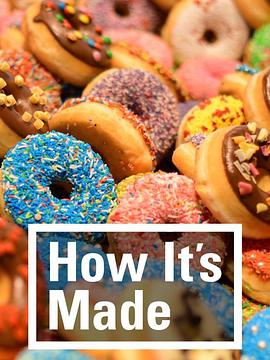 加拿大纪录片《制造的原理 第十季 How It's Made Season 10》高清下载-八六三纪录片资源网