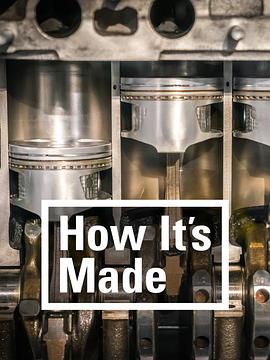 加拿大纪录片《制造的原理 第八季 How It's Made Season 8》高清下载-八六三纪录片资源网