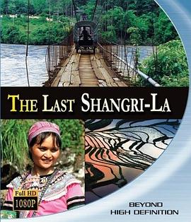 美国纪录片《最后的香格里拉 The Last Shangri-La》高清下载-八六三纪录片资源网